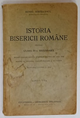 ISTORIA BISERICII ROMANE PENTRU CLASA IV -A SECUNDARA de IRINEU MIHALCESCU , 1942 foto