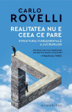 Realitatea nu e ceea ce pare - Paperback brosat - Carlo Rovelli - Humanitas