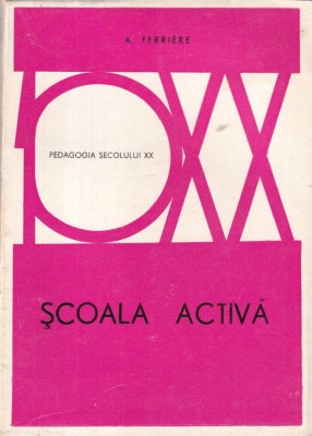 A. Ferriere - Scoala activa foto