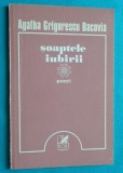 Agatha Grigorescu Bacovia &ndash; Soaptele iubirii ( prima editie )