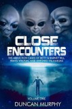 Close Encounters: Volume One: The Abduction Cases of Betty &amp; Barney Hill, Travis Walton, and Antonio Villas-Boas