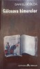 Galceava Himerelor - Daniel Hoblea, Filosofie, Herald 2008, 188 Pagini, Stare Buna