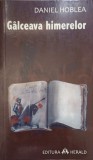 Galceava Himerelor - Daniel Hoblea, Filosofie, Herald 2008, 188 Pagini, Stare Buna