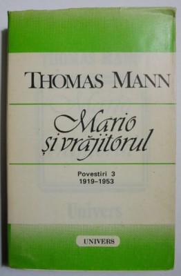 Mario si vrajitorul Povestiri 3 - Thomas Mann foto