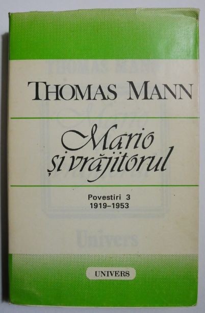 Mario si vrajitorul Povestiri 3 - Thomas Mann