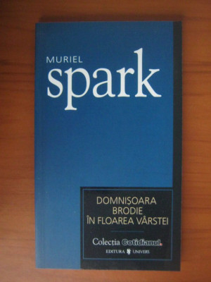 Muriel Spark - Domnisoara Brodie in floarea varstei foto