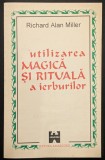 rara UTILIZAREA MAGICA si RITUALA a IERBURILOR Stimulenti Depresivi Narcotice Halucinogeni Plante Etno Botanica Magica Medicina Alt Magie Vrajitorie