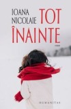 Tot inainte/Ioana Nicolaie