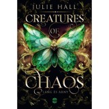 Creatures of Chaos - L&aacute;ng &eacute;s &aacute;rny - (K&uuml;l&ouml;nleges kiad&aacute;s) - Julie Hall
