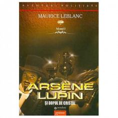Arsène Lupin şi dopul de cristal (Vol. III) - Paperback - Maurice Leblanc - Gramar