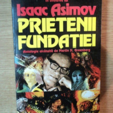 PRIETENII FUNDATIEI IN ONOAREA LUI ISAAC ASIMOV , ANTOLOGIE ALCATUITA DE MARTIN H. GREENBERG , 1989