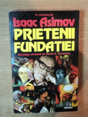 PRIETENII FUNDATIEI IN ONOAREA LUI ISAAC ASIMOV , ANTOLOGIE ALCATUITA DE MARTIN H. GREENBERG , 1989 foto