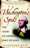 Washington&#039;s Spies: The Story of America&#039;s First Spy Ring