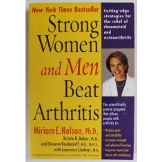 STRONG WOMEN AND MEN BEAT ARTHRITIS by MIRIAM E. NELSON , 2002
