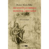 Die Sonette an Orpheus | Szonettek Orfeuszhoz - K&eacute;tnyelvű kiad&aacute;s - Rainer Maria Rilke