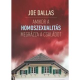 Amikor a homoszexualit&aacute;s megr&aacute;zza a csal&aacute;dot - Joe Dallas