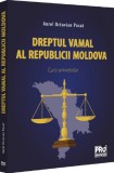 Dreptul vamal al Republicii Moldova. Curs universitar - Aurel Octavian Pasat, Universul Juridic