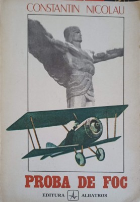 PROBA DE FOC AMINTIRI. IUNIE 1916 - IANUARIE 1918-CONSTANTIN NICOLAU-230187 foto