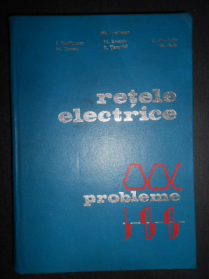 Gheorghe Iacobescu - Retele electrice. Probleme (1977, editie cartonata) foto