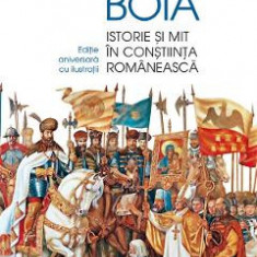 Istorie si mit in constiinta romaneasca - Lucian Boia