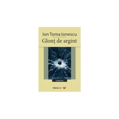 Glont de argint - Ion Toma Ionescu NOU foto