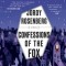 Confessions of the Fox