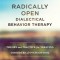 Radically Open Dialectical Behavior Therapy: Theory and Practice for Treating Disorders of Overcontrol