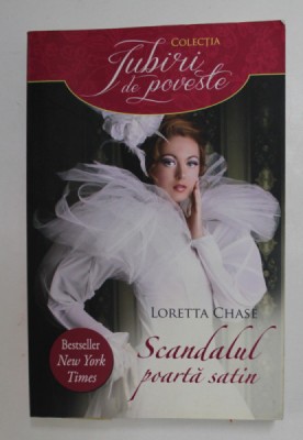 SCANDALUL POARTA SATIN de LORETTA CHASE , 2014 foto