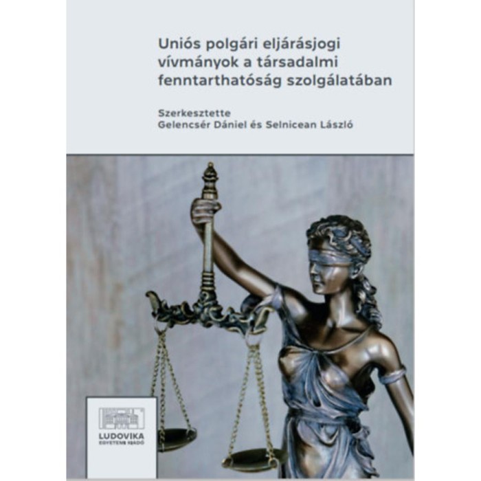 Uni&oacute;s polg&aacute;ri elj&aacute;r&aacute;sjogi v&iacute;vm&aacute;nyok a t&aacute;rsadalmi fenntarthat&oacute;s&aacute;g szolg&aacute;lat&aacute;ban