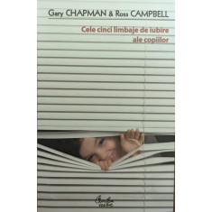 Cele Cinci Limbaje De Iubire Ale Copiilor - Gary Chapman, Ross Campbell ,561479