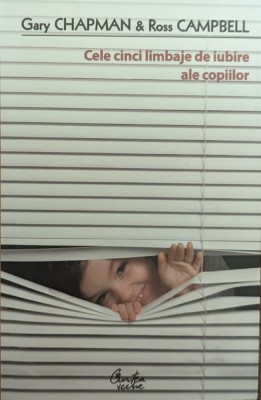 Cele Cinci Limbaje De Iubire Ale Copiilor - Gary Chapman, Ross Campbell , H320 foto