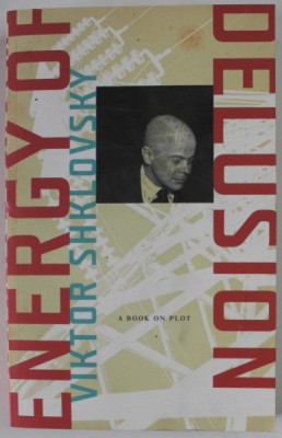 ENERGY OF DELUSION , A BOOK ON PLOT by VIKTOR SHLOVSKY , 2007 foto