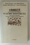 O LUME DISPARUTA , PATRU ISTORII PERSONALE URMATE DE UN DIALOG CU H.R. PATAPIEVICI de PAUL CERNAT , ION MANOLESCU , ANGELO MITCHIEVICI , IOAN STANOMIR