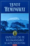 Zapezile de pe Kilimanjaro si alte povestiri - 2014 - Ernest Hemingway (A373)