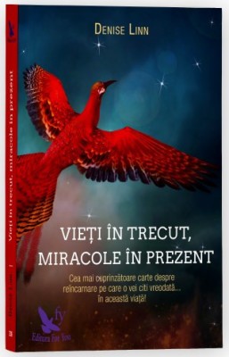 Vieti In Trecut, Miracole In Prezent ,Denise Linn - Editura For You foto