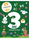 Cumpara ieftin Iepurasul de Paste. 25 de activitati pentru varsta mea. 3 ani/***
