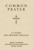 Common Prayer: A Liturgy for Ordinary Radicals