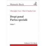 Drept penal. Partea speciala. Editia 7 - Gheorghe Ivan, Mari-Claudia Ivan