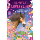 Napsug&aacute;r Lovasklub 2. - Szofi &eacute;s a titokzatos p&oacute;ni - Olivia Tuffin