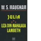 Julia / Liza din mahalaua Lambeth - W Somerset Maugham