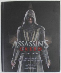 ASSASSIN &#039; S CREED , INTO THE ANIMUS , INSIDE A FILM CENTURIES IN THE MAKING , written by IAN NATHAN , 2016