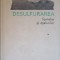 DESULFURAREA FONTELOR SI OTELURILOR-I.I. BORNATKI-221360