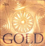Gold: Encyclopedia Aurului (Engleza) - Susan La Niece, British Museum Press, 2009, Hardcover, 124 pagini