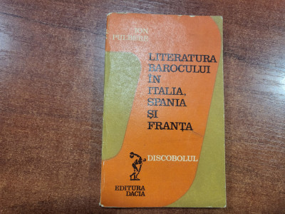 Literatura barocului in Italia ,Spania si Franta de Ion Pulbere foto