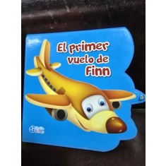 El primer vuelo de Finn (Primul zbor al lui Finn - carte in limba Spaniola)