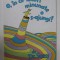 O , IN CE LOCURI MINUNATE O S-AJUNGI by DR. SEUSS , 2018