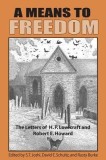 A Means to Freedom: The Letters of H. P. Lovecraft and Robert E. Howard, Volume 2