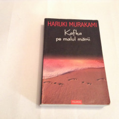 HARUKI MURAKAMI - KAFKA PE MALUL MARII ( ROMAN ) - POLIROM - 2006