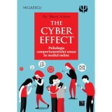 The Cyber Effect. Psihologia comportamentului uman in mediul online, dr. Mary Aiken