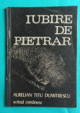 Aurelian Titu Dumitrescu &ndash; Iubire de pietrar ( volum debut )